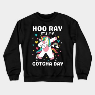 Hooray It's My Gotcha Day Unicorn Girls Boys Kids Toddlers Crewneck Sweatshirt